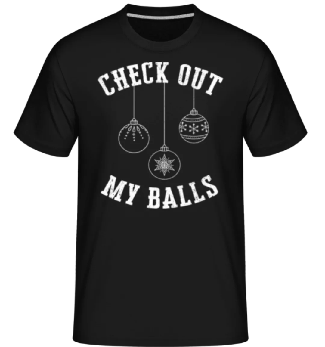 Check Out My Balls · Shirtinator Männer T-Shirt günstig online kaufen
