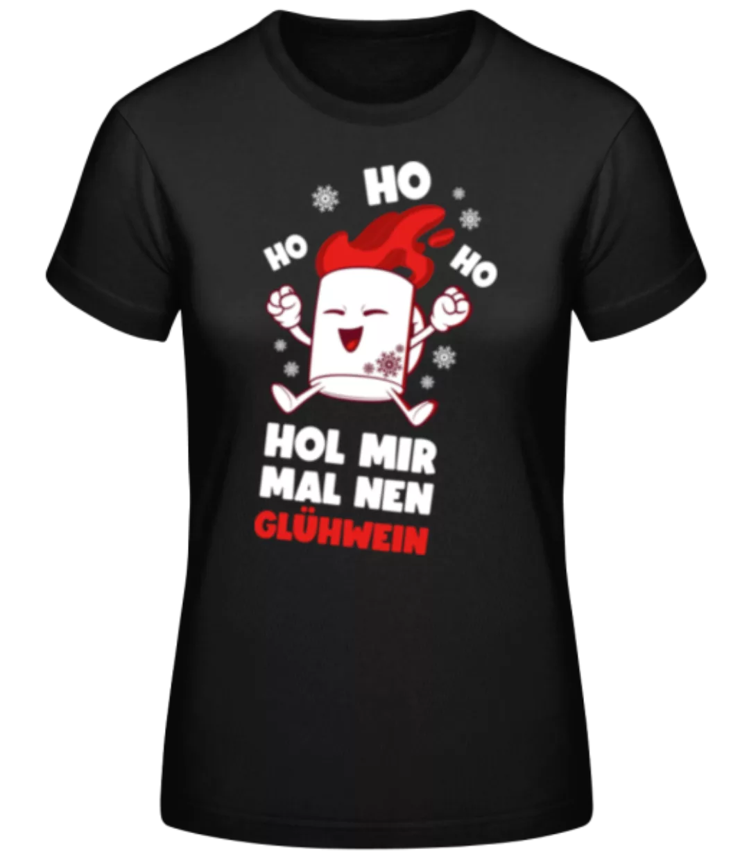Hol Mir Mal Nen Glühwein · Frauen Basic T-Shirt günstig online kaufen