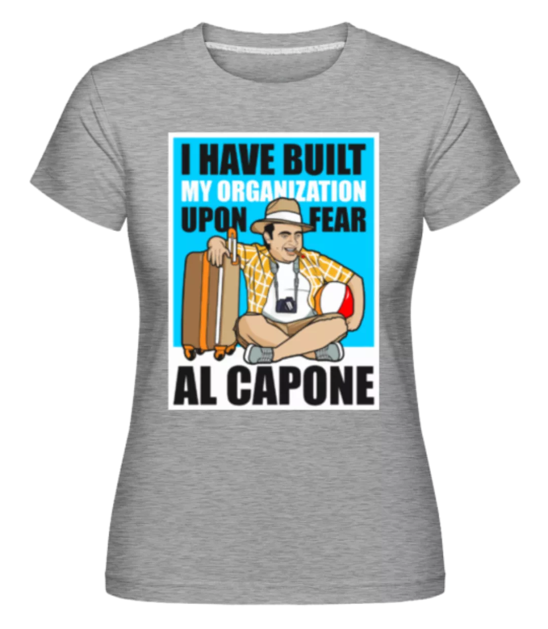 Al Capone Holiday · Shirtinator Frauen T-Shirt günstig online kaufen