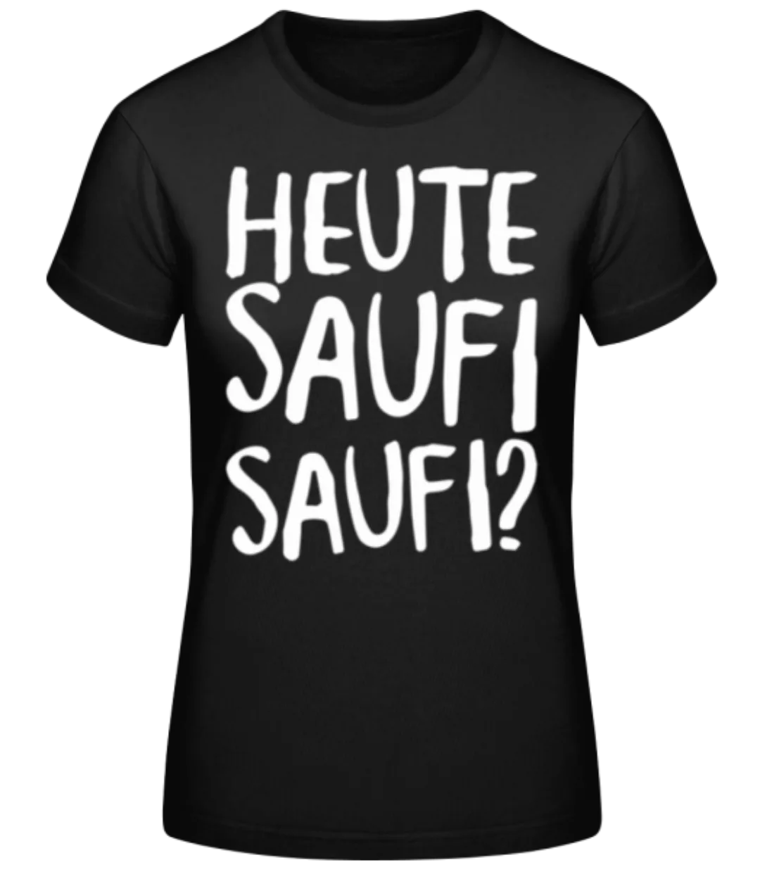 Mallorca Heute Saufi Saufi · Frauen Basic T-Shirt günstig online kaufen