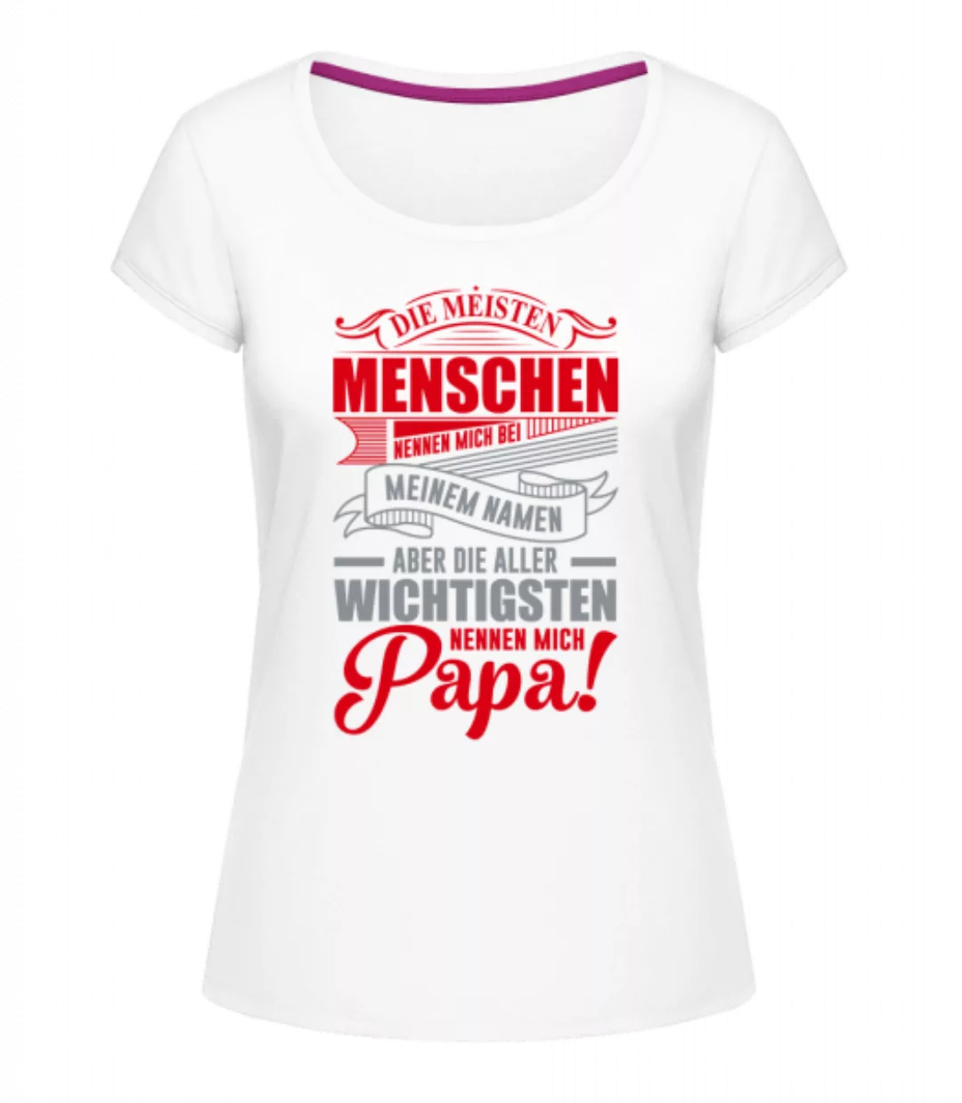 Die Wichtigsten Nennen Mich Papa · Frauen T-Shirt U-Ausschnitt günstig online kaufen