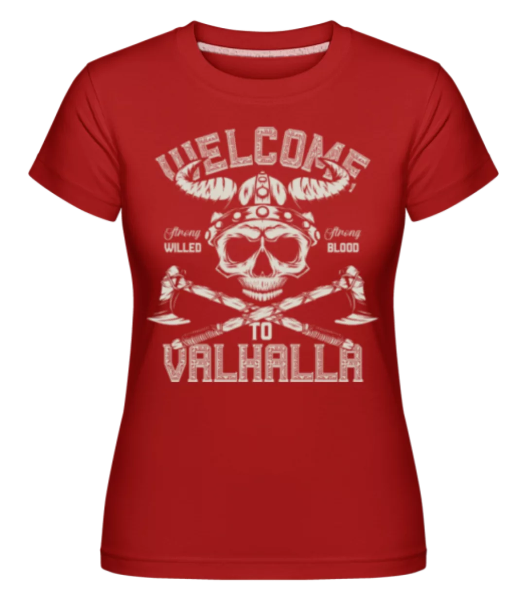 Welcome To Valhalla · Shirtinator Frauen T-Shirt günstig online kaufen