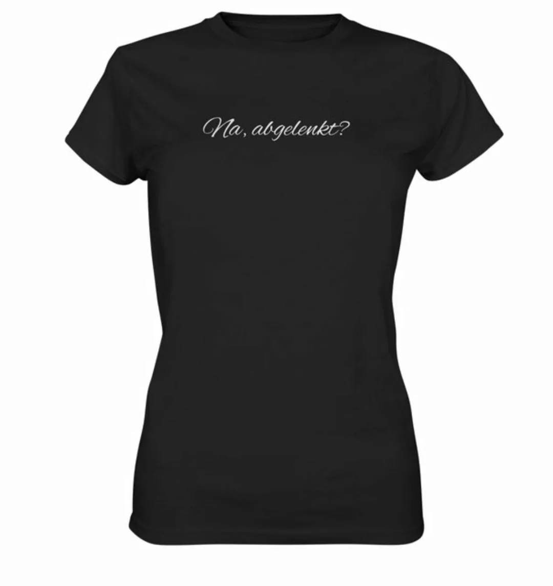 RABUMSEL Print-Shirt Na, abgelenkt? - Frauen T-Shirt günstig online kaufen