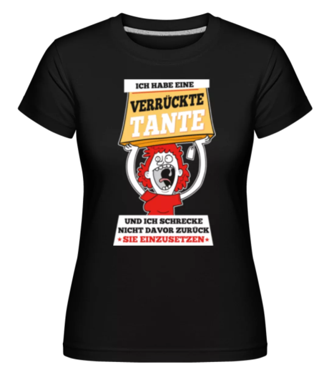 Verrückte Tante · Shirtinator Frauen T-Shirt günstig online kaufen