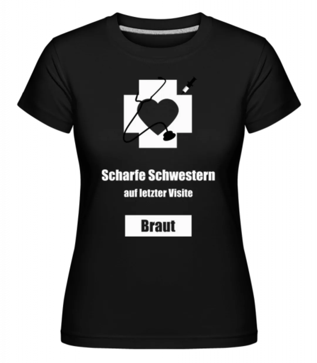 Scharfe Schwestern Braut · Shirtinator Frauen T-Shirt günstig online kaufen