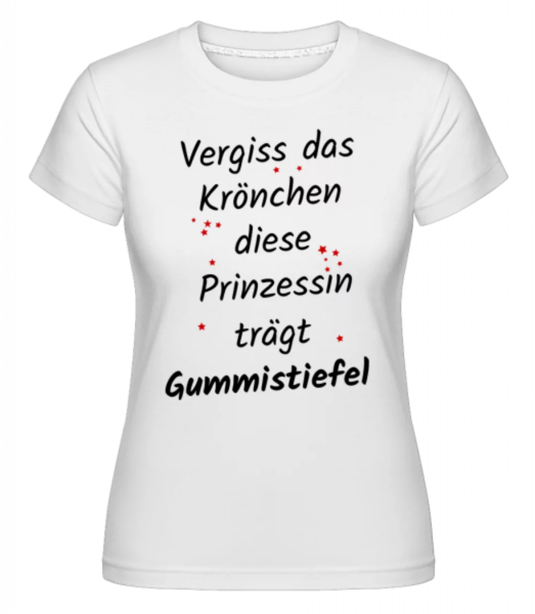 Prinzessin Trägt Gummistiefel · Shirtinator Frauen T-Shirt günstig online kaufen