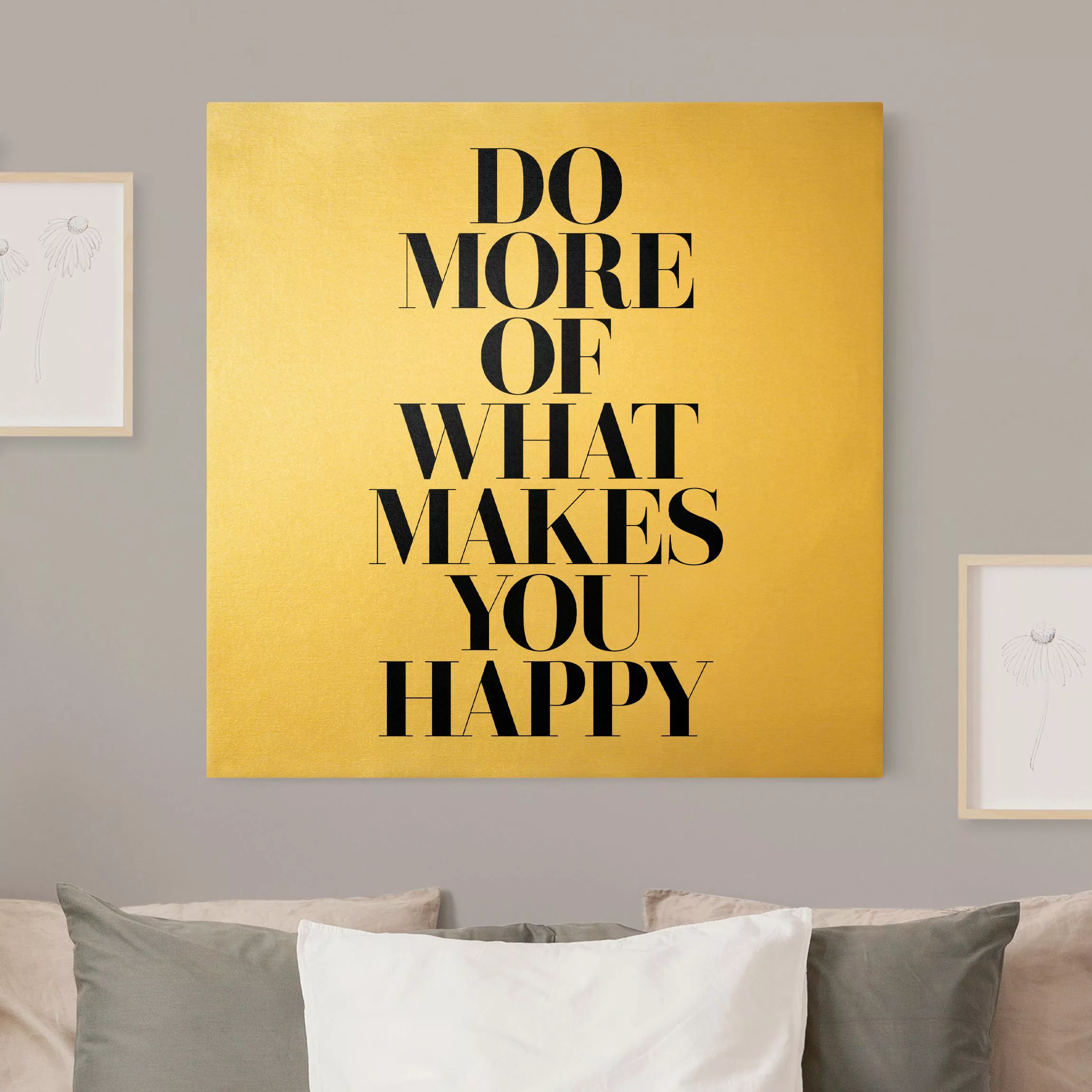 Leinwandbild Gold Do more of what makes you happy günstig online kaufen