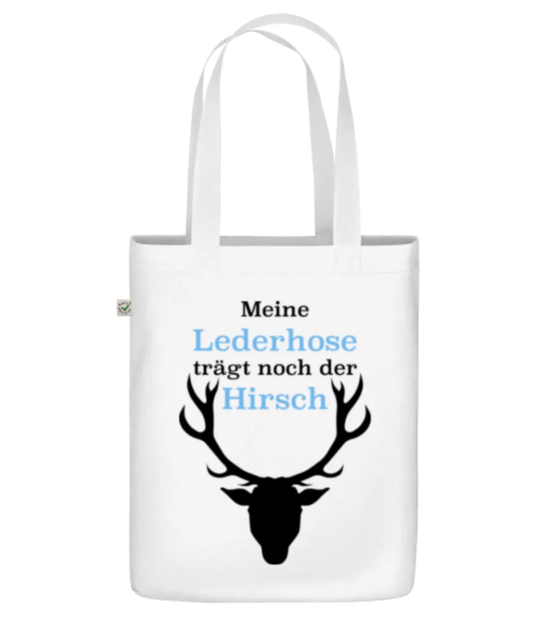 Meine Lederhose Trägt Noch Der Hirsch · Bio Tasche günstig online kaufen