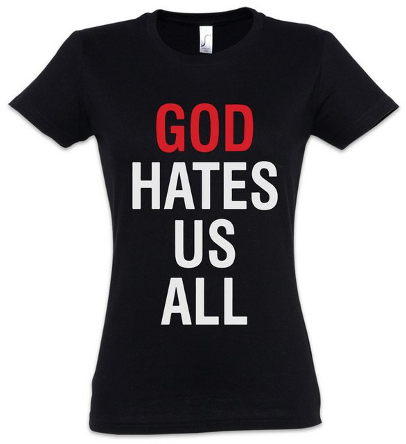 Urban Backwoods Print-Shirt God Hates Us All Damen T-Shirt Kult Californica günstig online kaufen