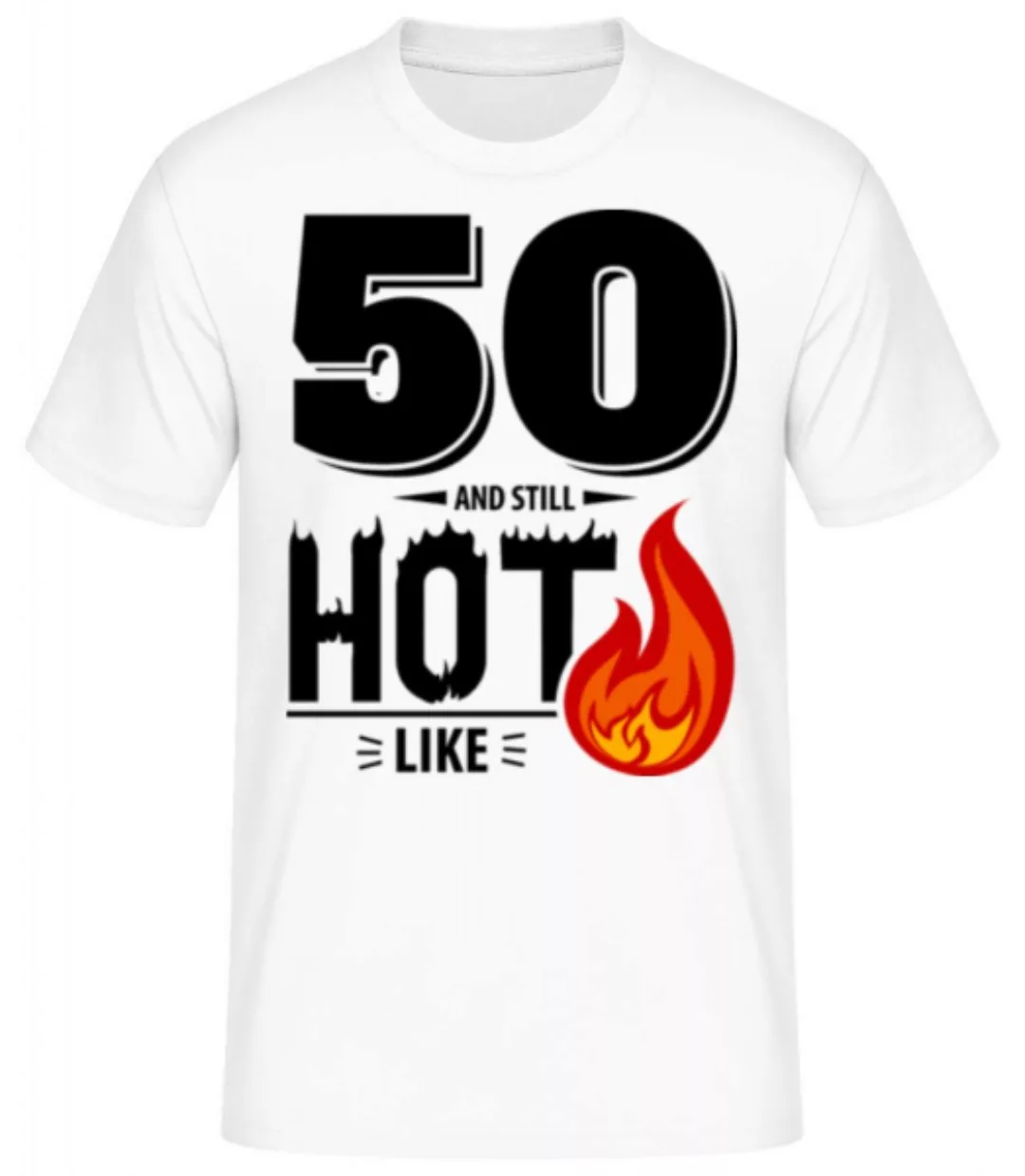 50 And Still Hot · Männer Basic T-Shirt günstig online kaufen