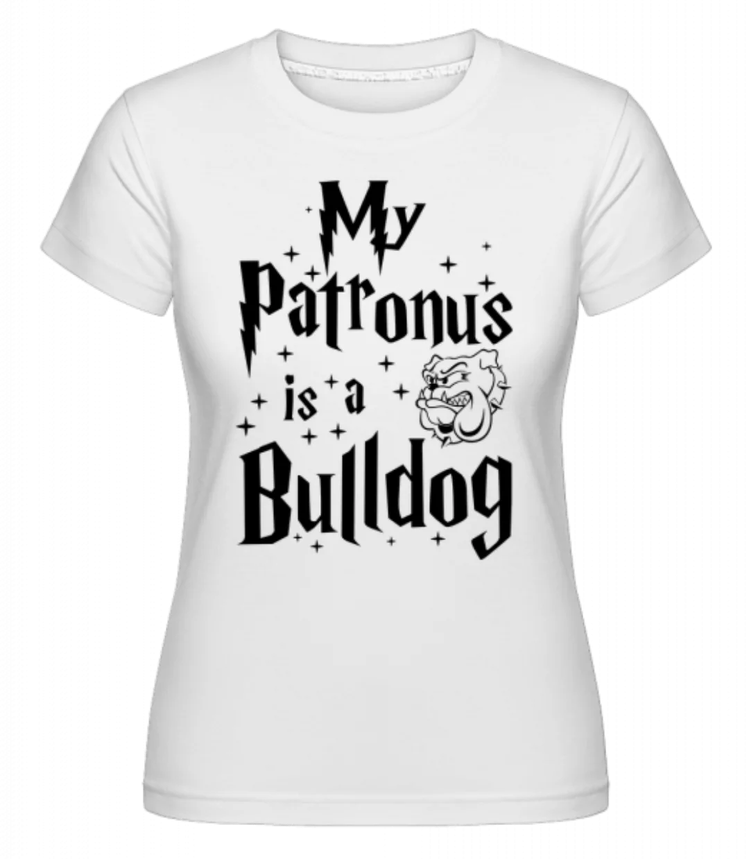 My Patronus Is A Bulldog · Shirtinator Frauen T-Shirt günstig online kaufen