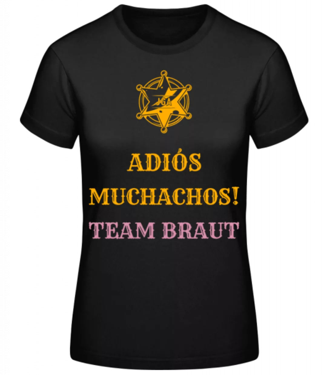 Adiós Muchachos Team Braut · Frauen Basic T-Shirt günstig online kaufen