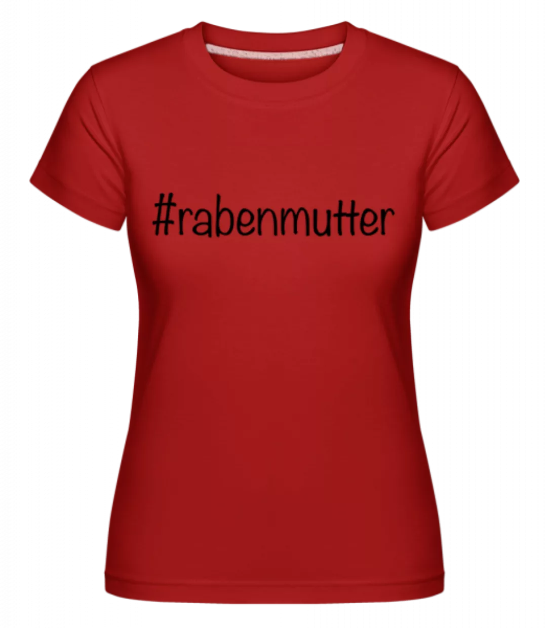 Rabenmutter Hashtag · Shirtinator Frauen T-Shirt günstig online kaufen