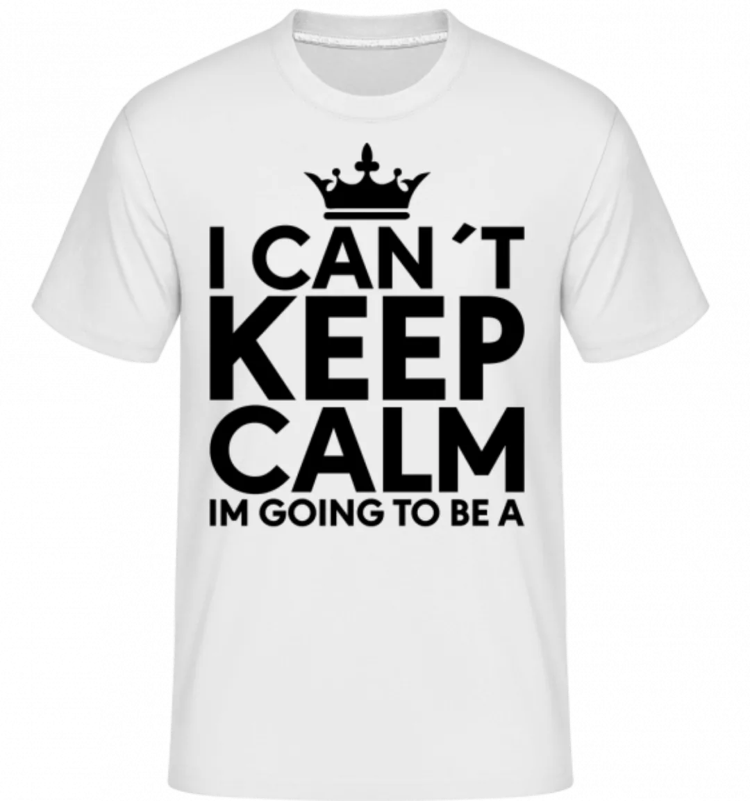 I Can't Keep Calm · Shirtinator Männer T-Shirt günstig online kaufen