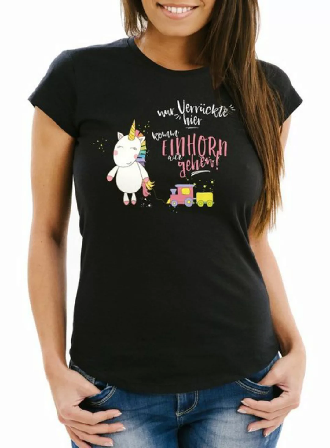 MoonWorks Print-Shirt Damen T-Shirt Nur Verrückte hier komm Einhorn wir geh günstig online kaufen