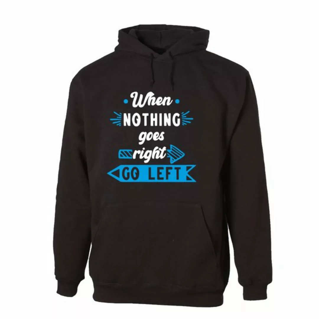 G-graphics Hoodie When nothing goes right – go left Unisex, mit Frontprint, günstig online kaufen