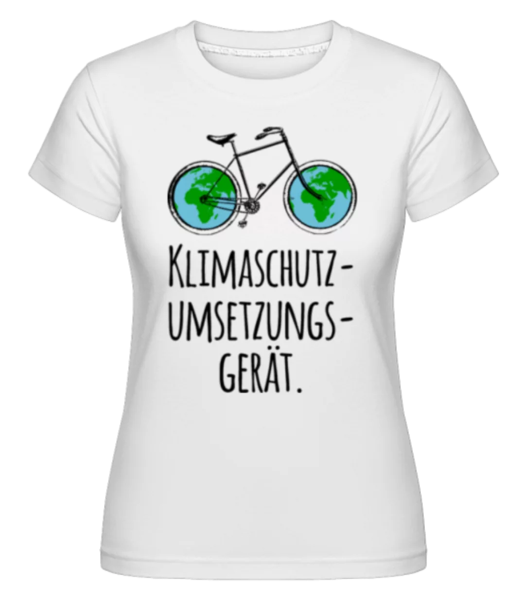 Klimaschutzumsetzungsgerät · Shirtinator Frauen T-Shirt günstig online kaufen