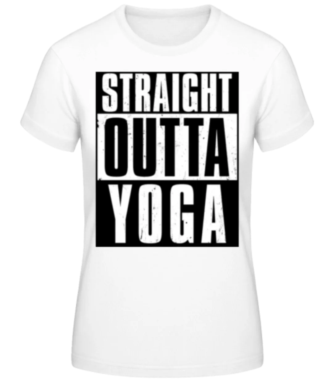 Straight Outta Yoga · Frauen Basic T-Shirt günstig online kaufen