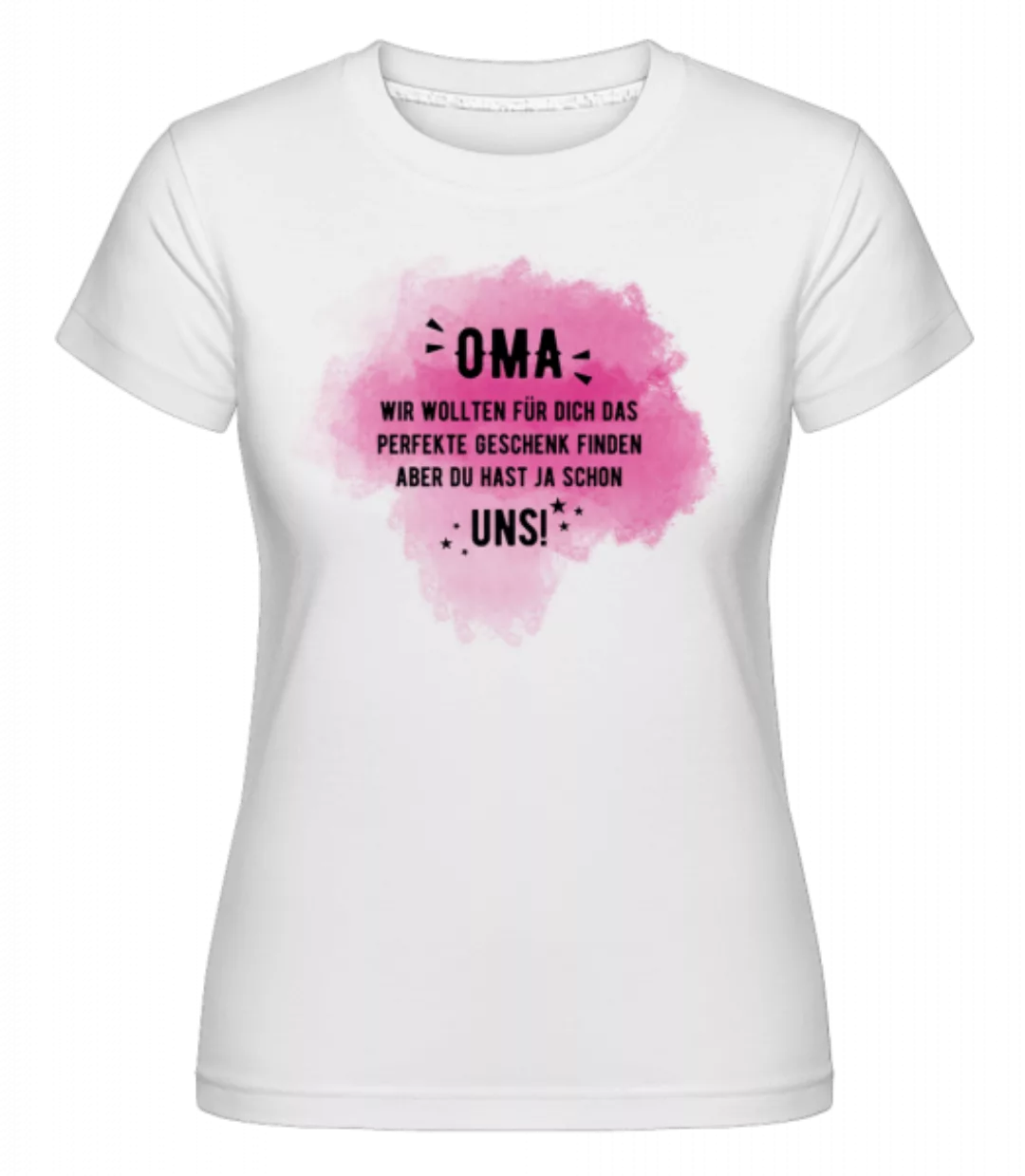 Oma Hast Ja Schon Uns · Shirtinator Frauen T-Shirt günstig online kaufen