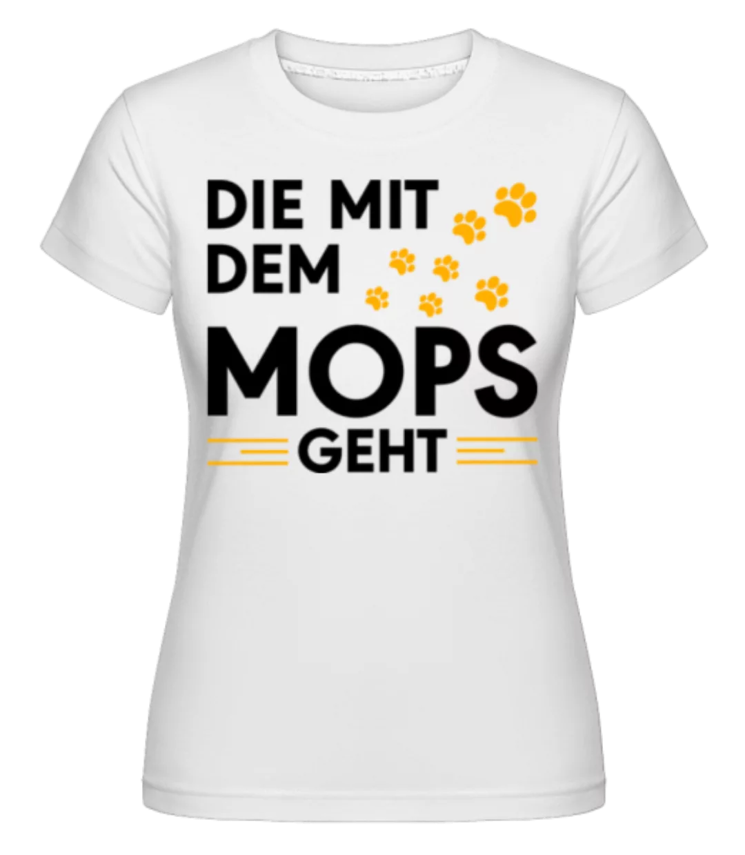 Frauchen Vom Mops · Shirtinator Frauen T-Shirt günstig online kaufen