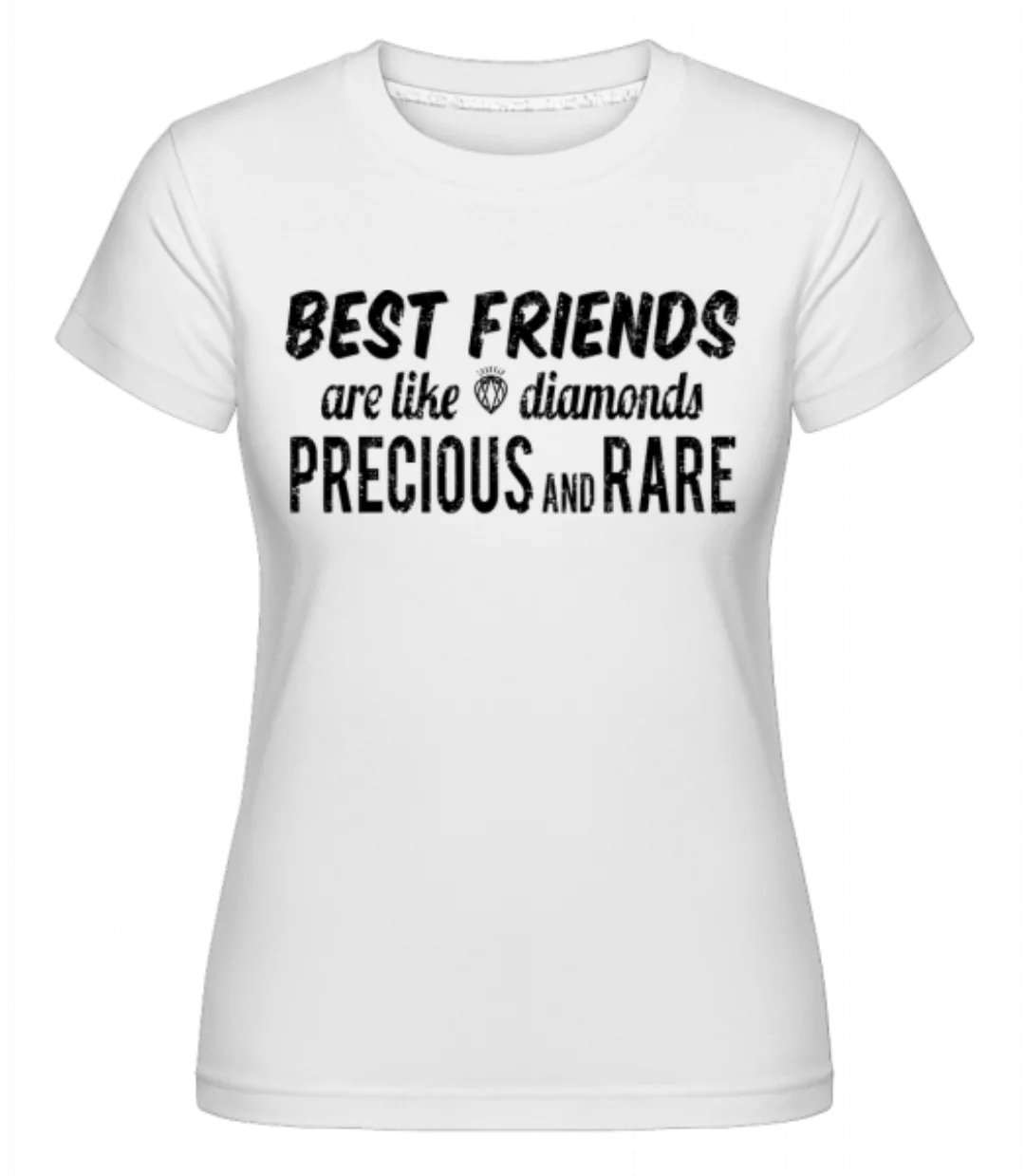 Best Friends Are Like Diamonds · Shirtinator Frauen T-Shirt günstig online kaufen