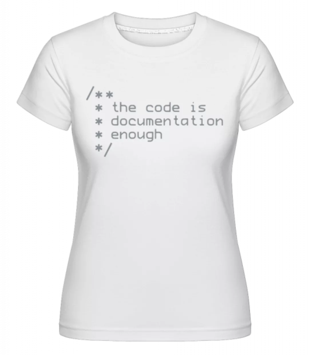 Code Is Documentation · Shirtinator Frauen T-Shirt günstig online kaufen