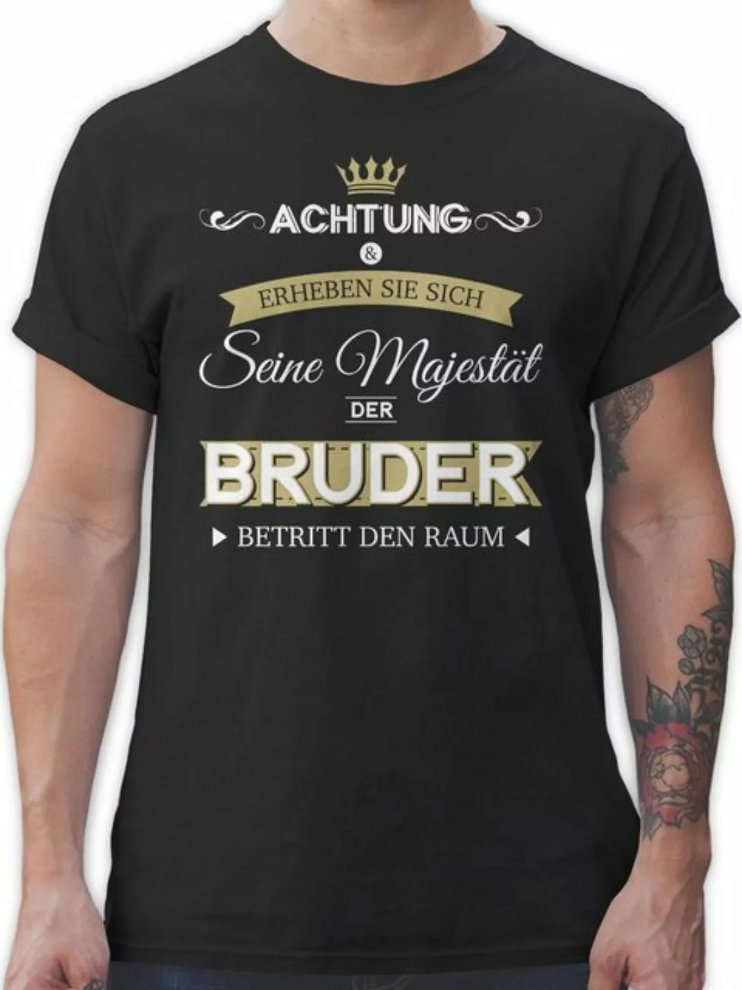 Shirtracer T-Shirt Seine Majestät der Bruder Bruder günstig online kaufen