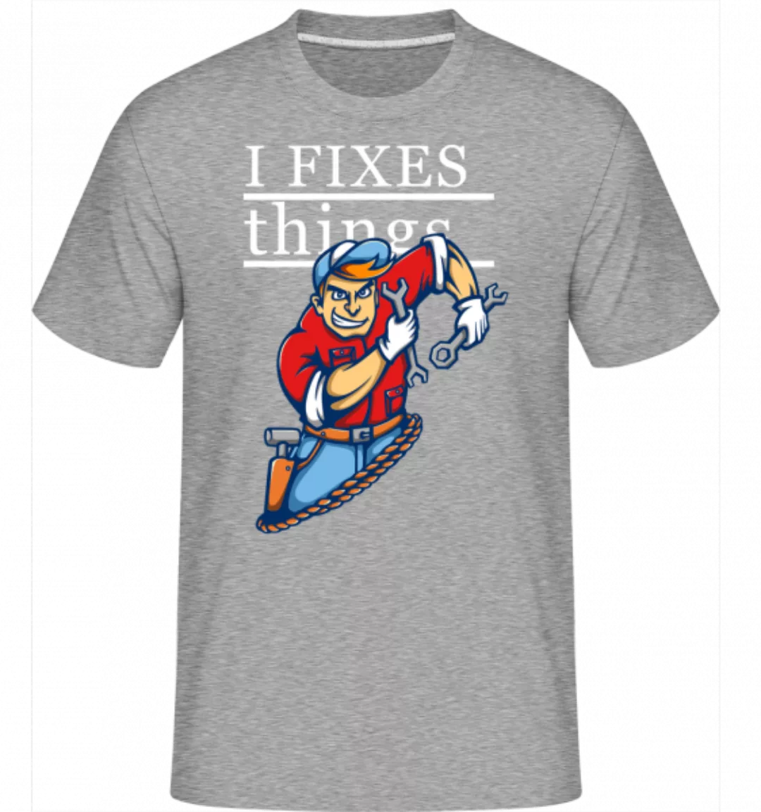 I Fixes Things · Shirtinator Männer T-Shirt günstig online kaufen