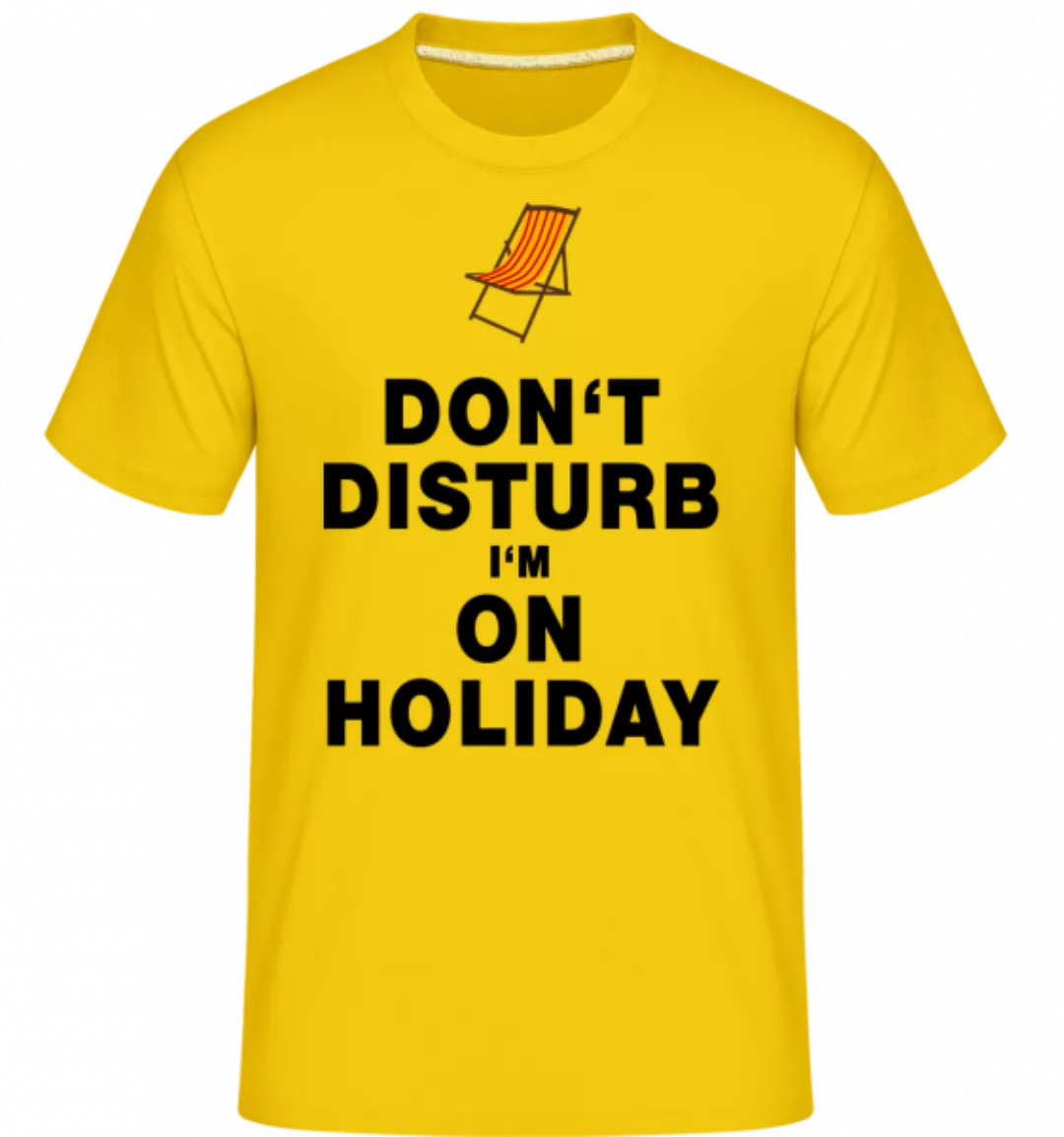 Don't Disturb I'm On Holiday - Strandliege · Shirtinator Männer T-Shirt günstig online kaufen