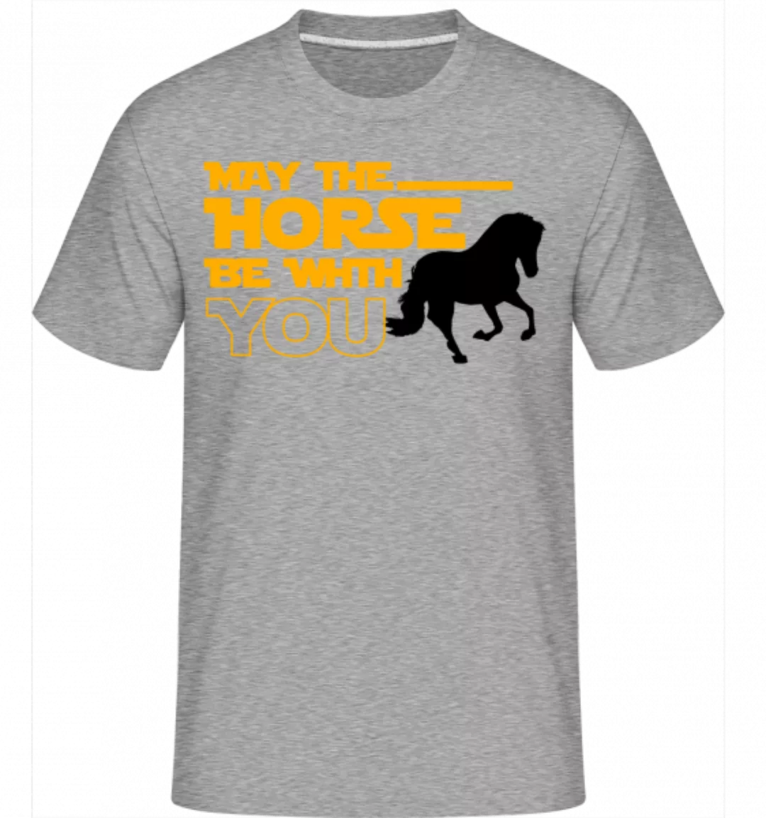 May The Horse Be With You · Shirtinator Männer T-Shirt günstig online kaufen