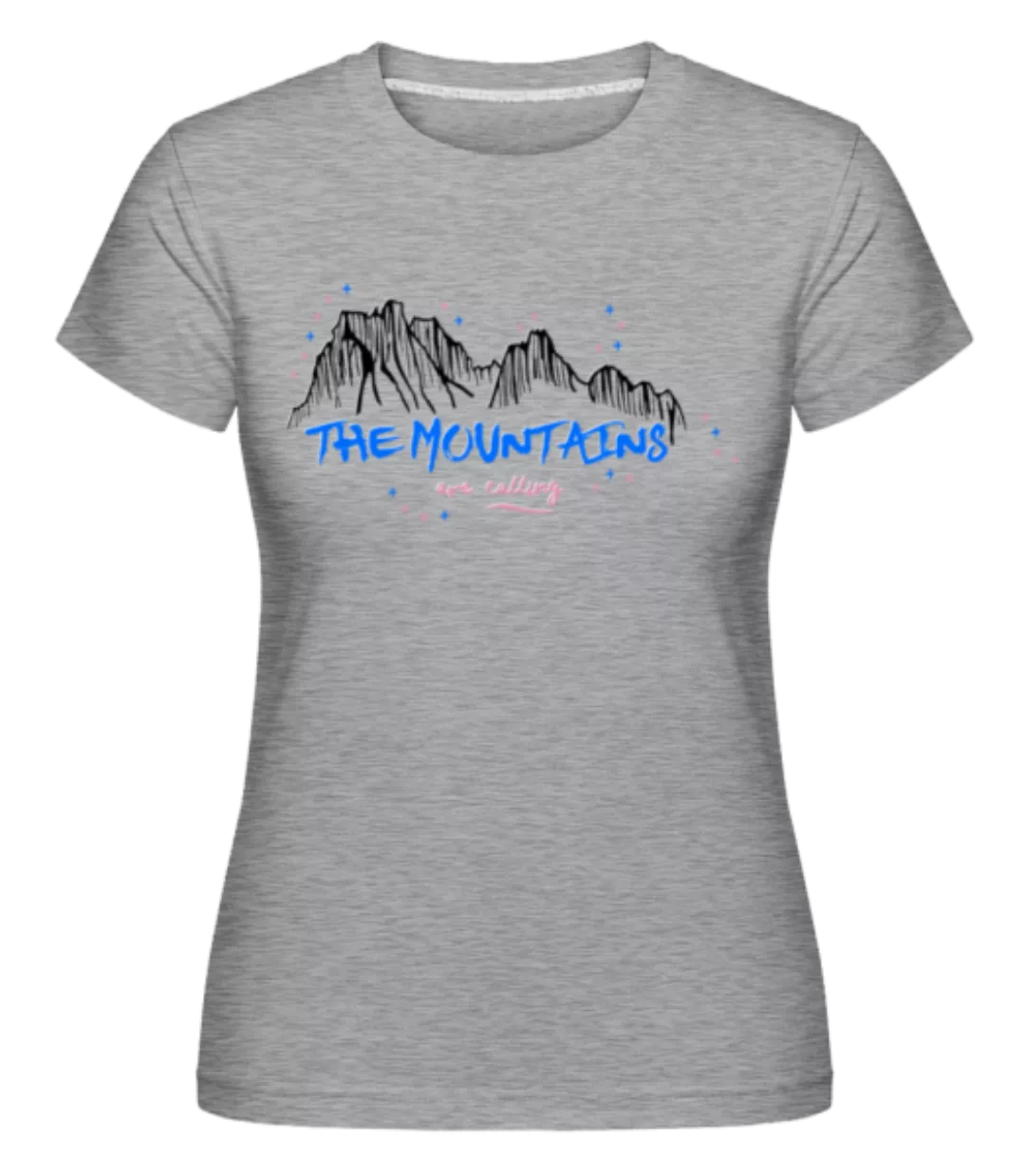 The Montains Are Calling · Shirtinator Frauen T-Shirt günstig online kaufen