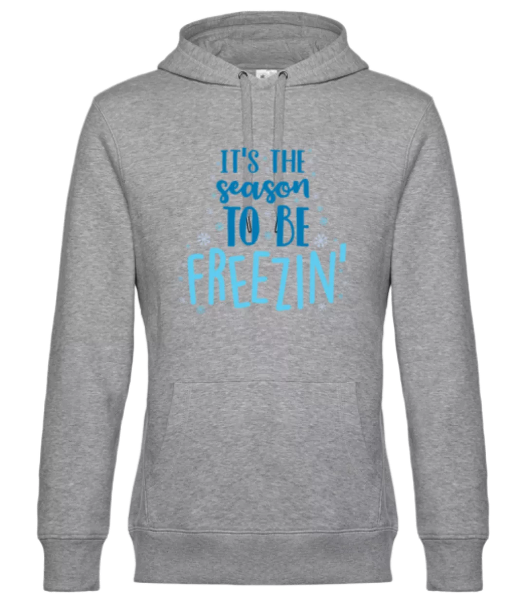 It Is The Season To Be Freezin · Unisex Premium Hoodie günstig online kaufen