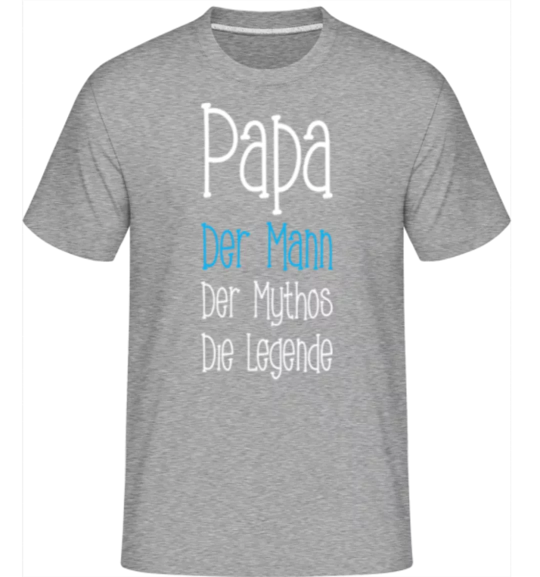 Papa Der Mythos Legende · Shirtinator Männer T-Shirt günstig online kaufen