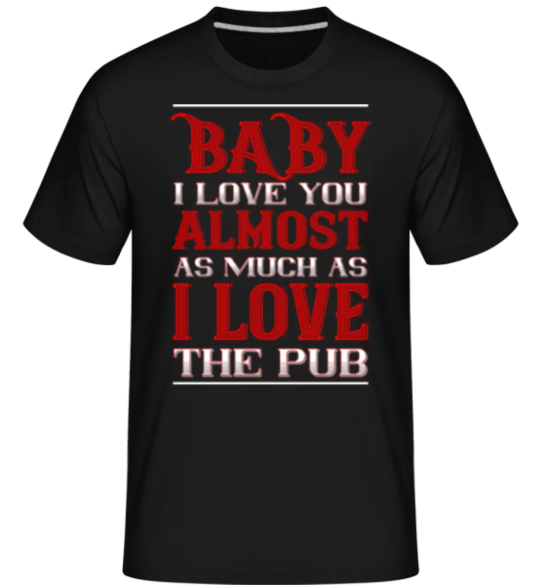 I Love The Pub · Shirtinator Männer T-Shirt günstig online kaufen