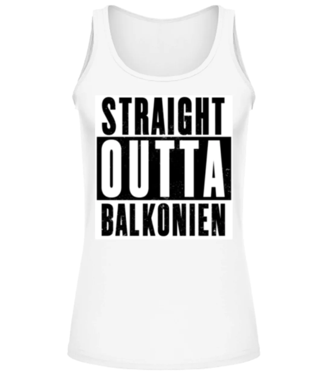 Straight Outta Balkonien · Frauen Tank Top günstig online kaufen