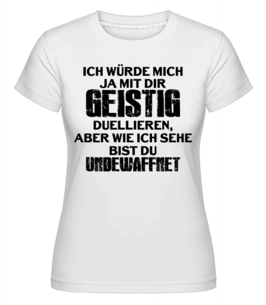 Geistig Duellieren · Shirtinator Frauen T-Shirt günstig online kaufen