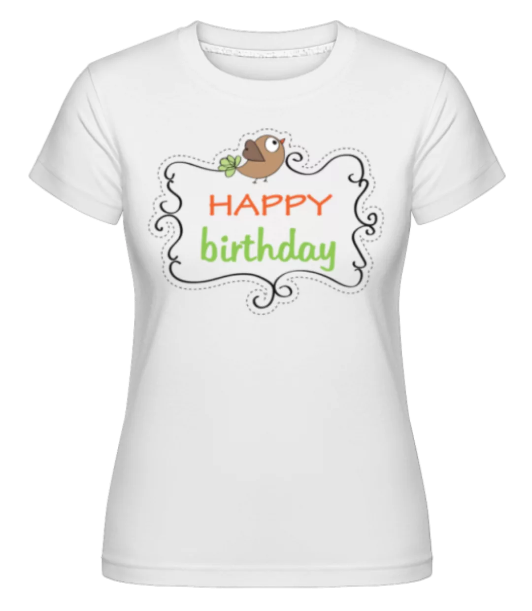 Happy Birthday Vogel · Shirtinator Frauen T-Shirt günstig online kaufen