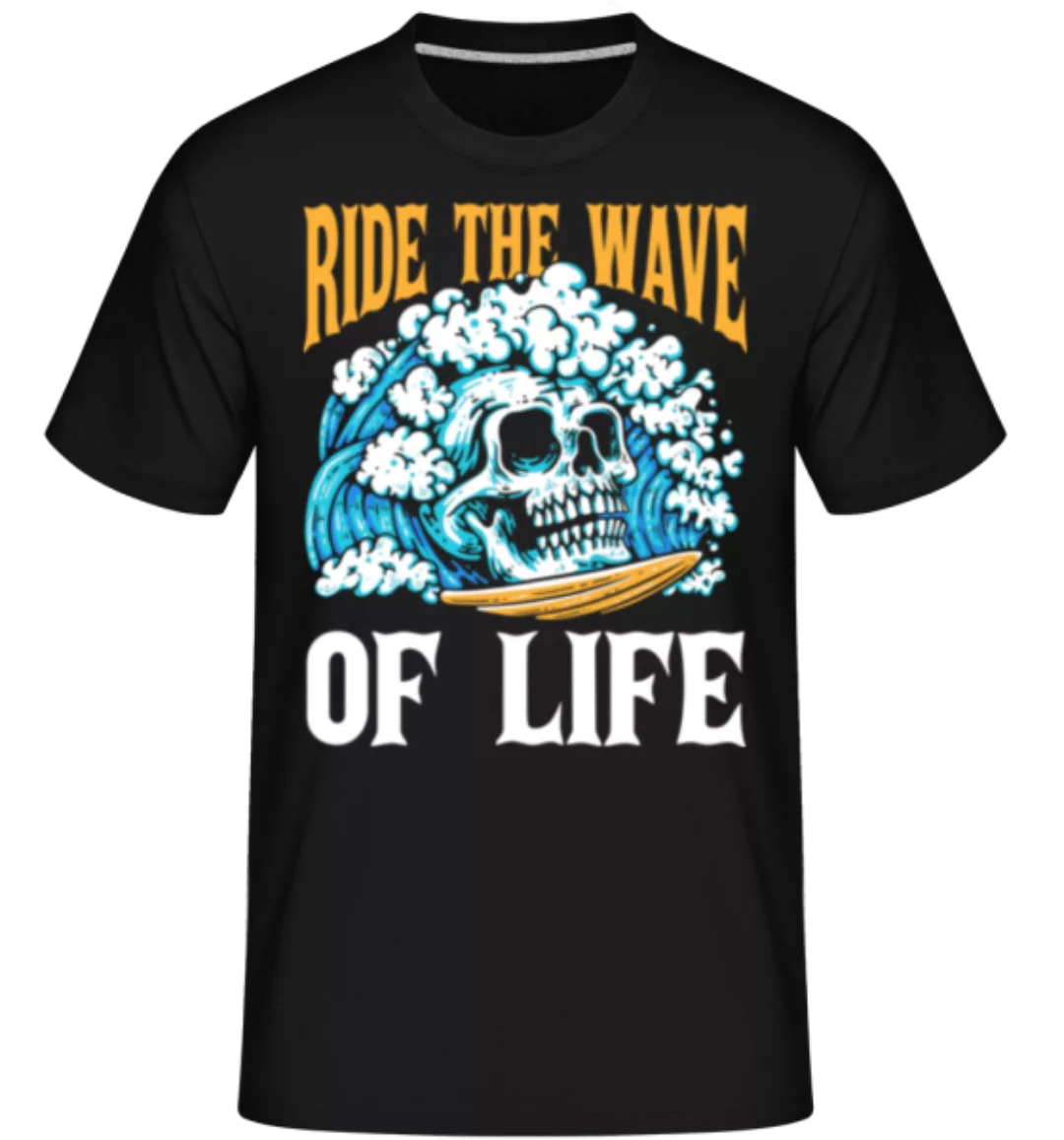 Ride The Wave Of Life · Shirtinator Männer T-Shirt günstig online kaufen