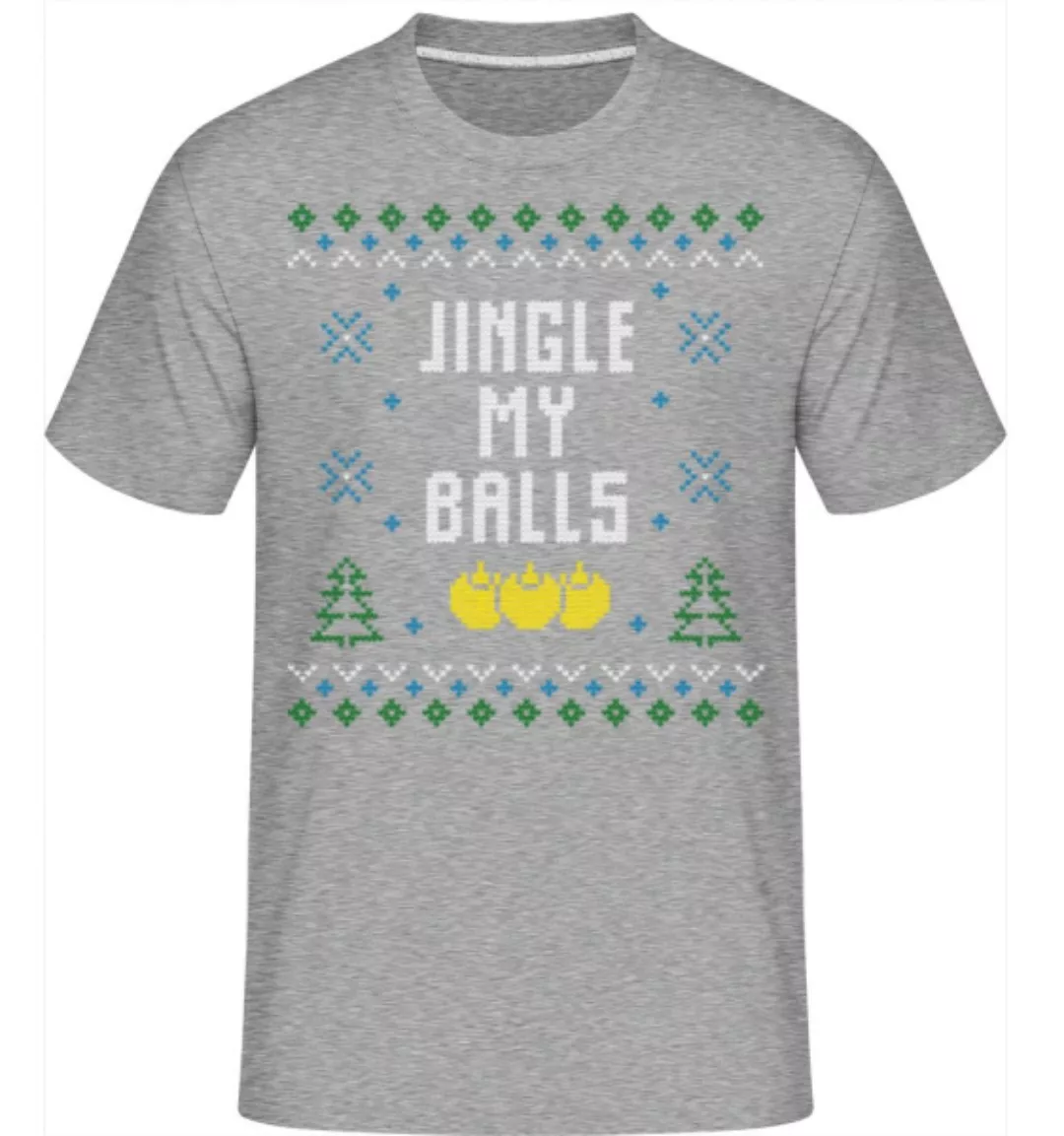 Jingle My Balls · Shirtinator Männer T-Shirt günstig online kaufen