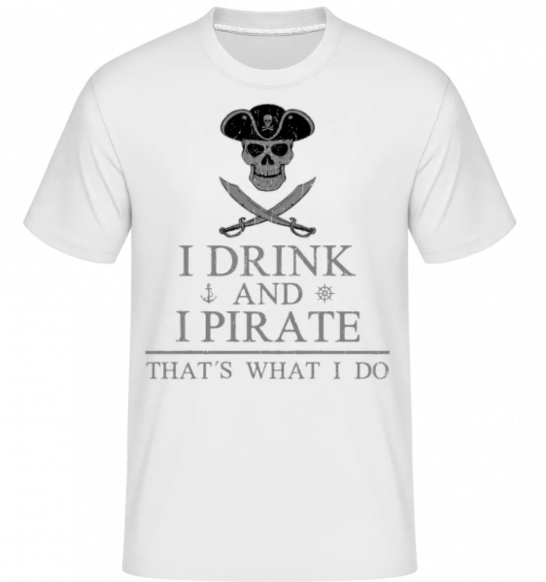 I Drink And I Pirate · Shirtinator Männer T-Shirt günstig online kaufen