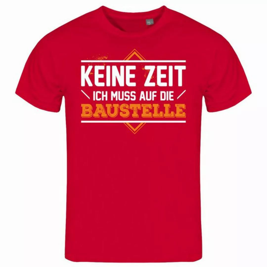 deinshirt Print-Shirt Herren T-Shirt Keine Zeit ich muss auf die Baustelle günstig online kaufen