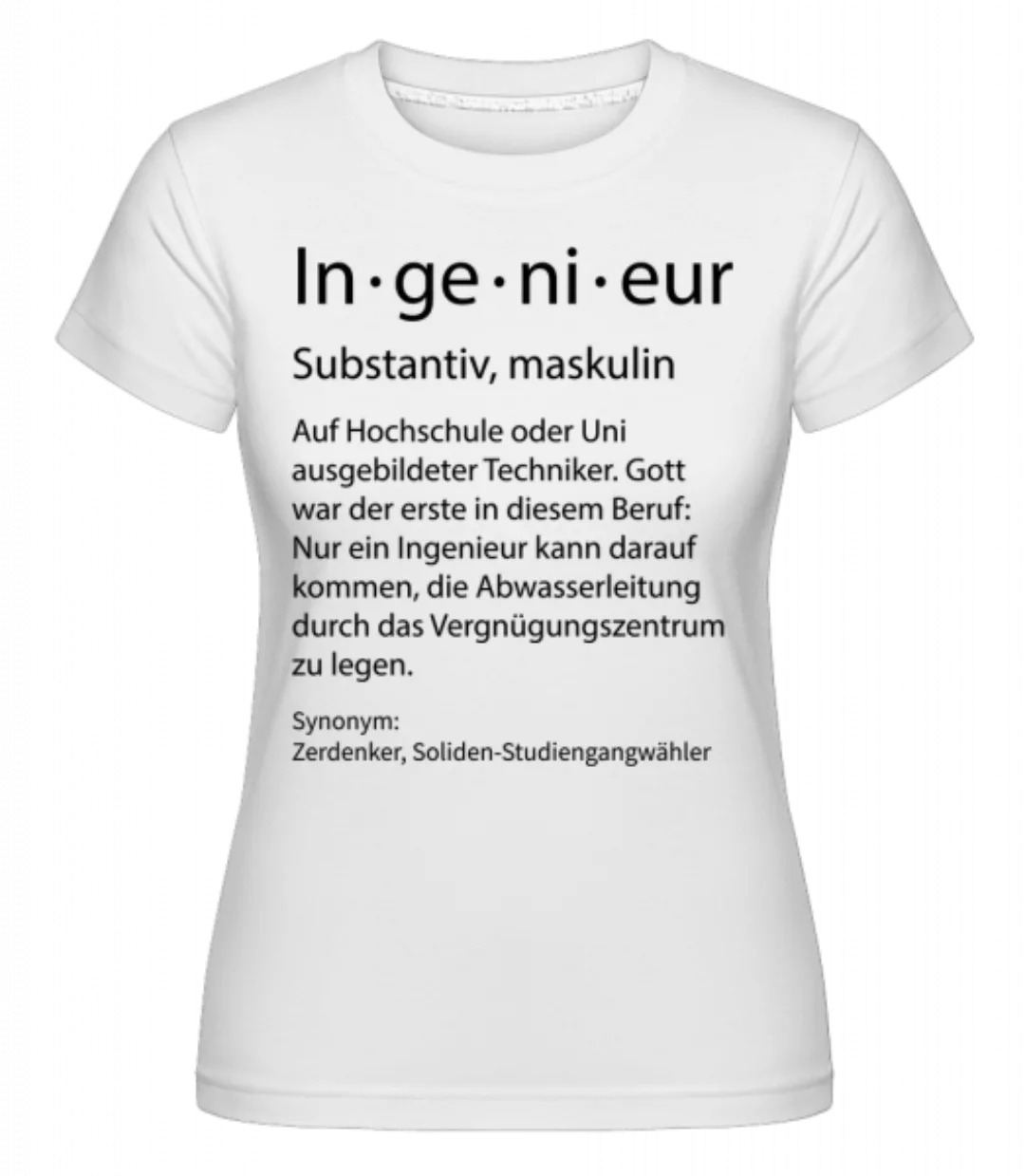 Ingenieur Quatsch Duden · Shirtinator Frauen T-Shirt günstig online kaufen