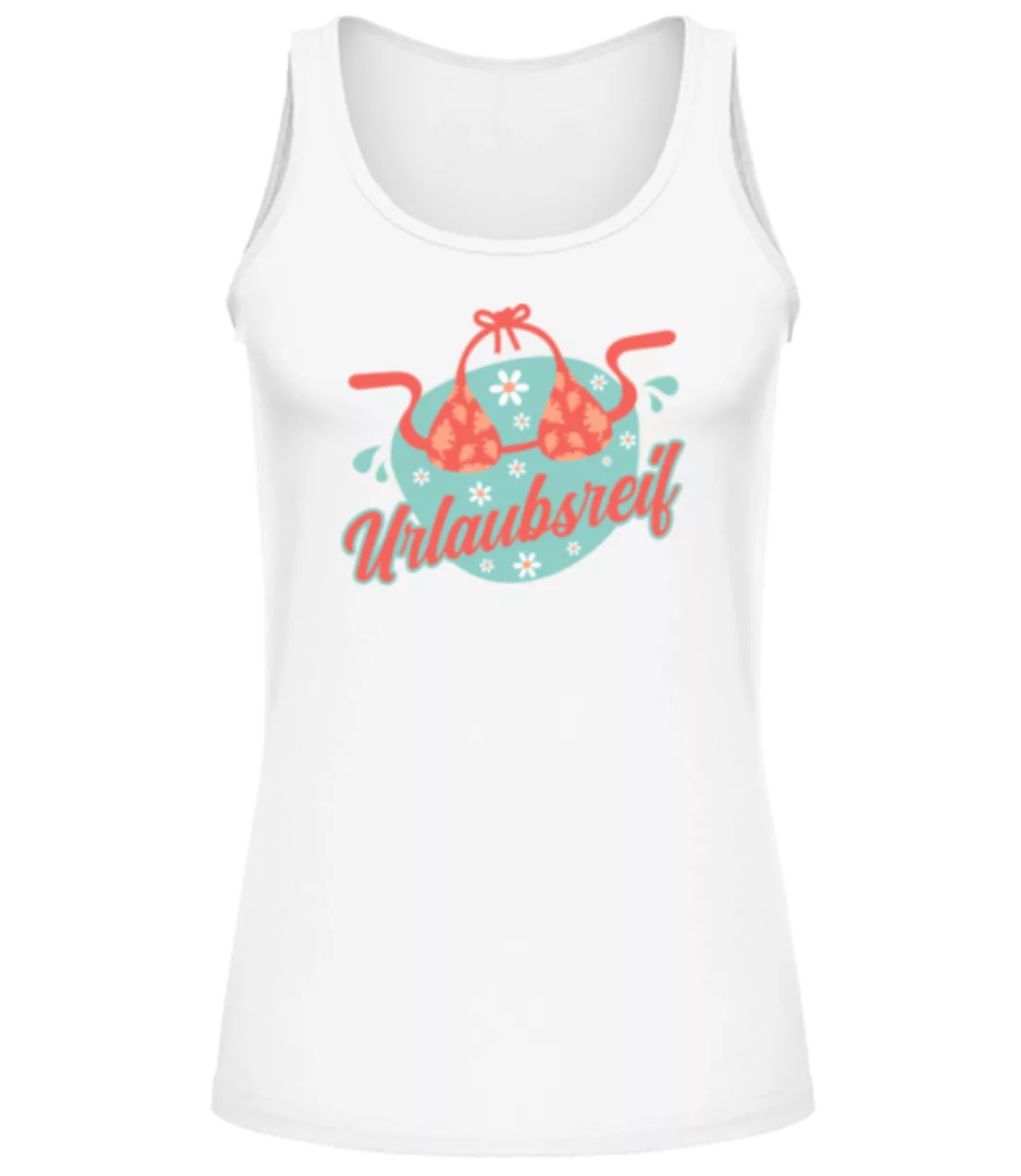 Urlaubsreif · Frauen Tank Top günstig online kaufen