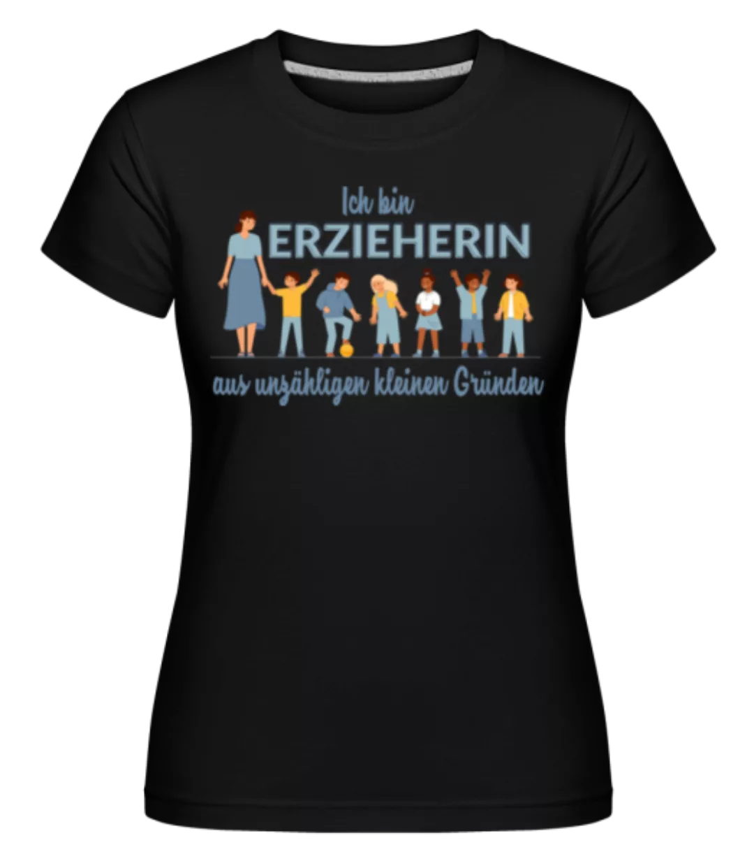 Erzieherin · Shirtinator Frauen T-Shirt günstig online kaufen