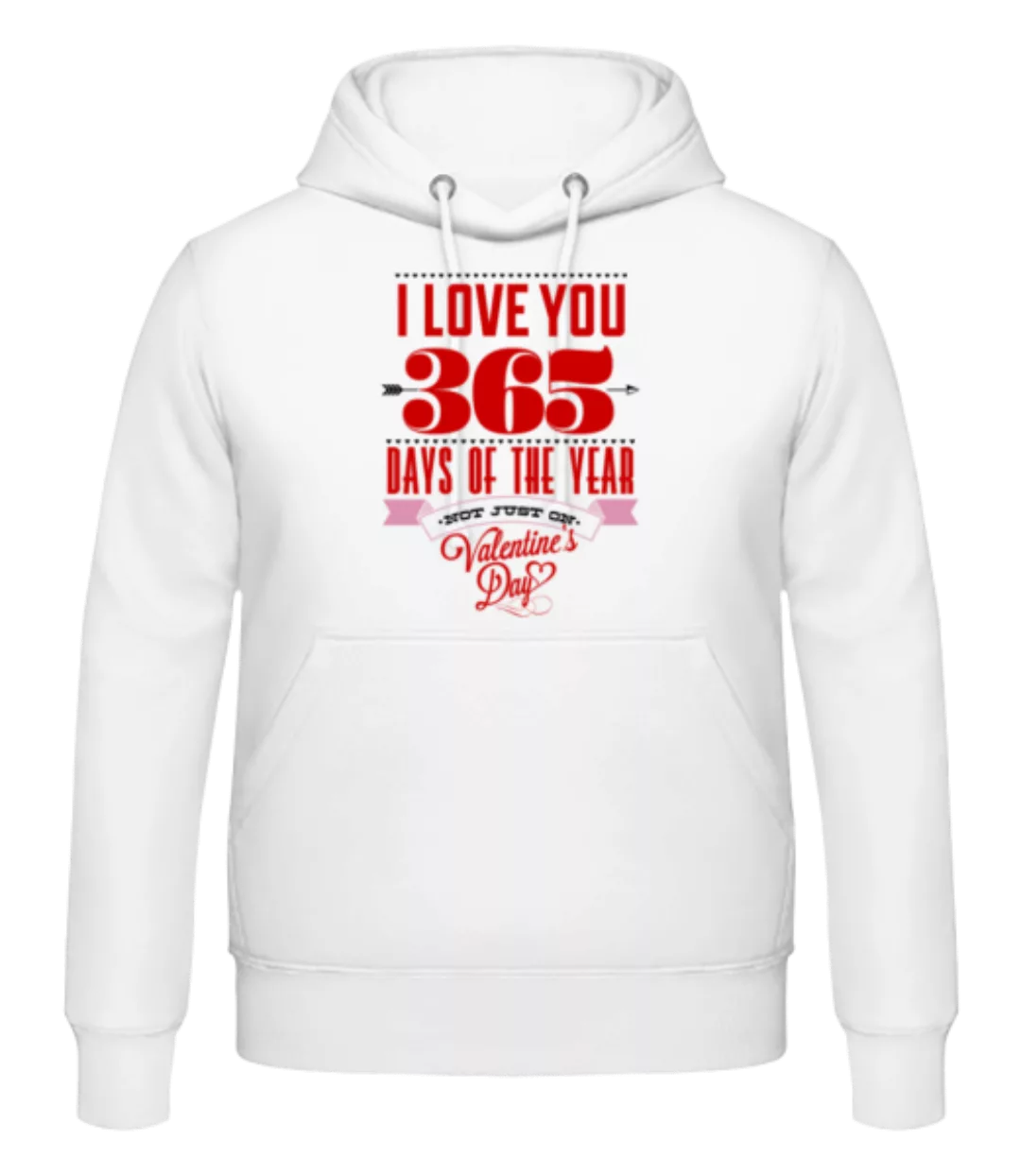 I Love You 365 Days Of The Year · Männer Hoodie günstig online kaufen