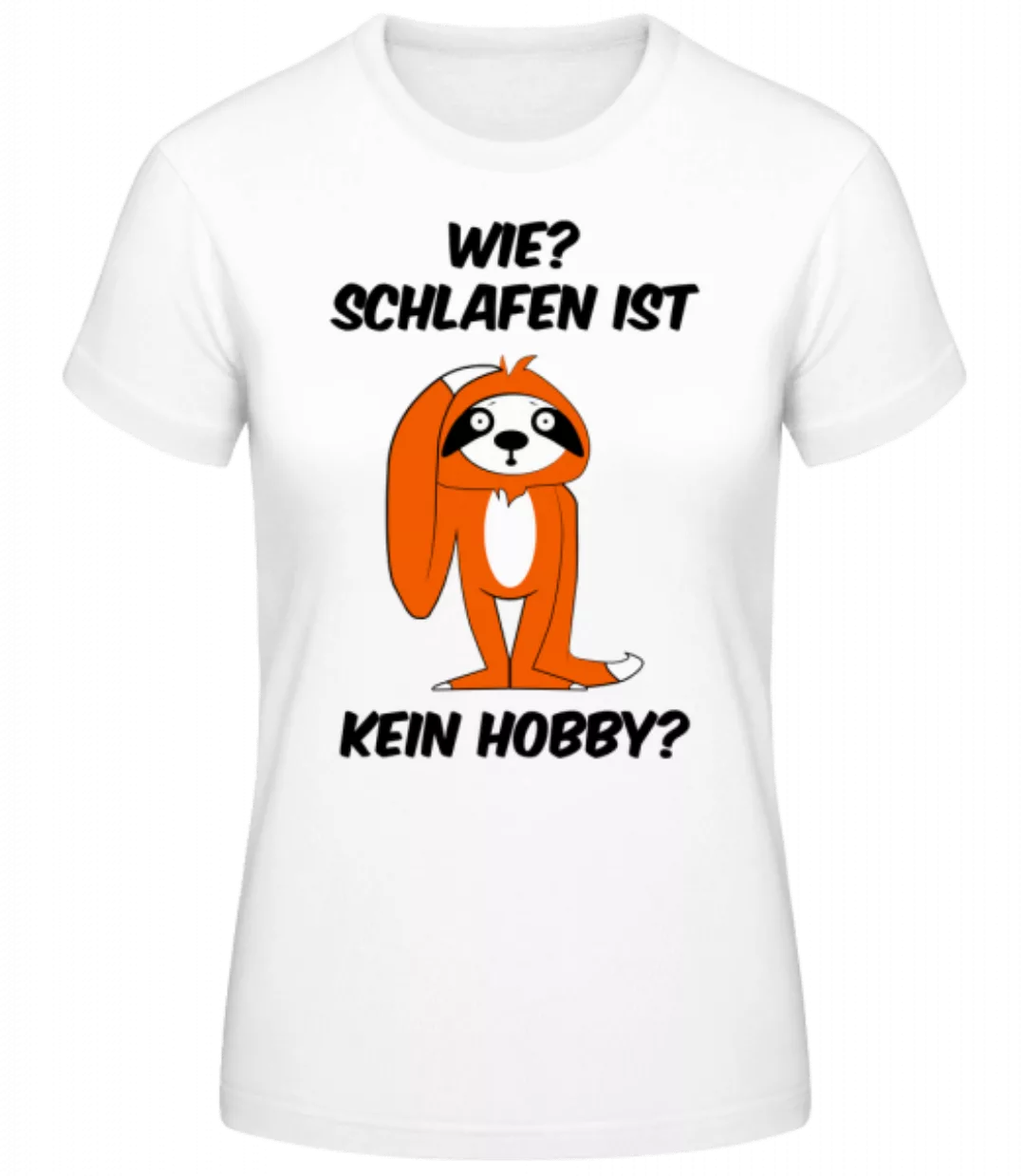 Schlafen Ist Kein Hobby? · Frauen Basic T-Shirt günstig online kaufen