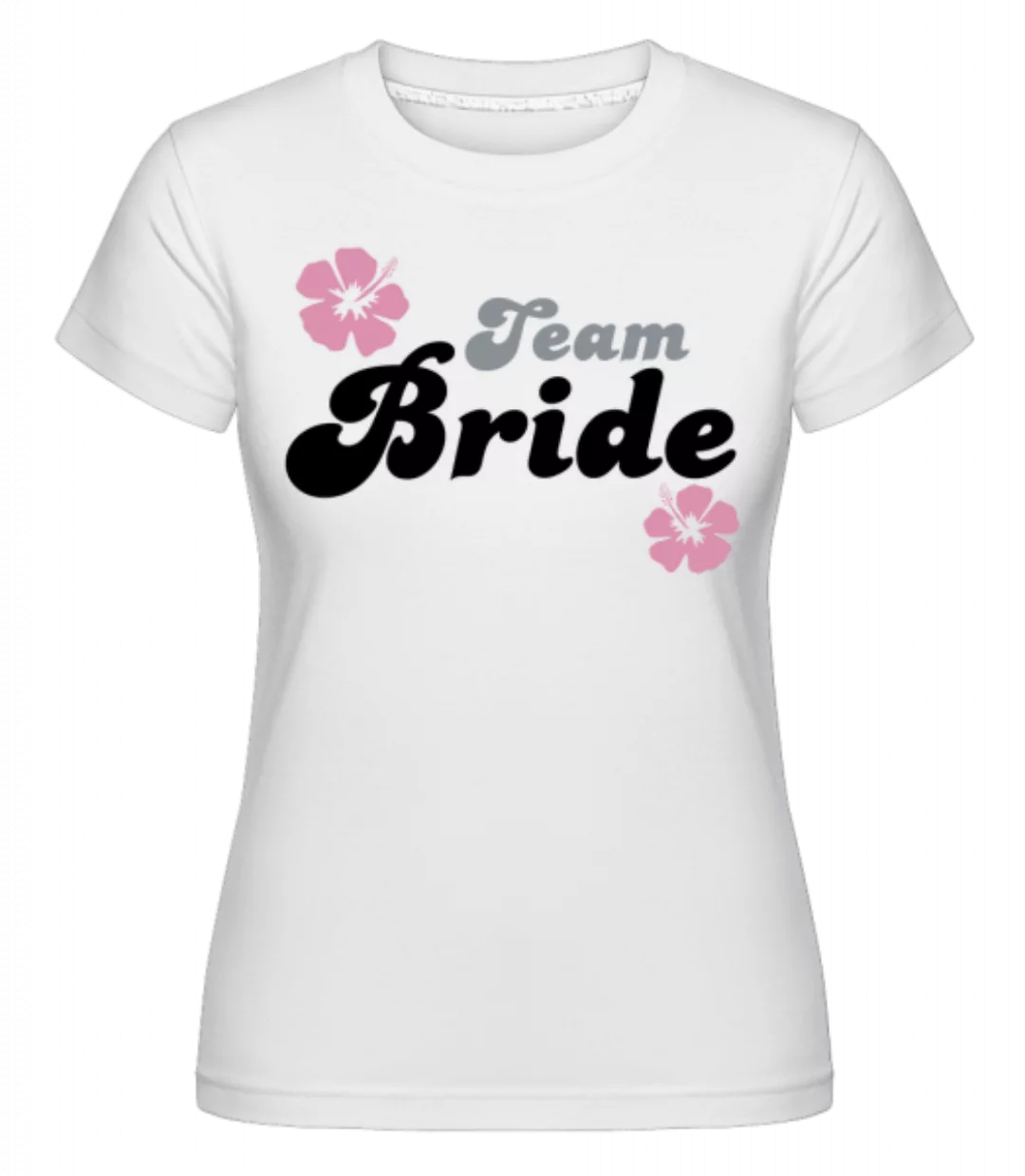 Team Bride Flowers · Shirtinator Frauen T-Shirt günstig online kaufen