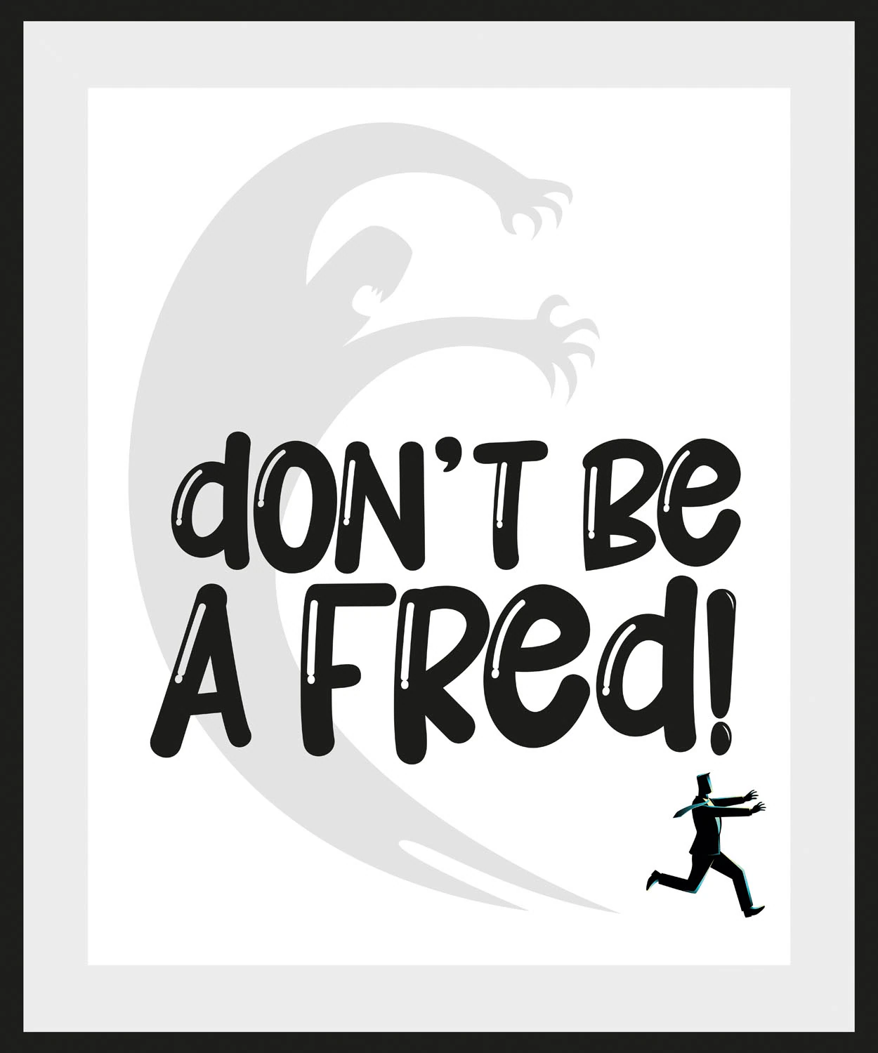 queence Bild "DONT BE A FRED", Schriftzug-Humor-Sprüche & Texte-Schwarz-Wei günstig online kaufen