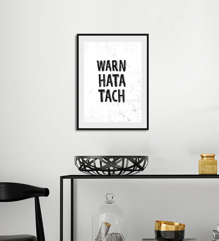 queence Bild "WARN HATA TACH", Schriftzug-Humor-Sprüche & Texte-Schwarz-Wei günstig online kaufen