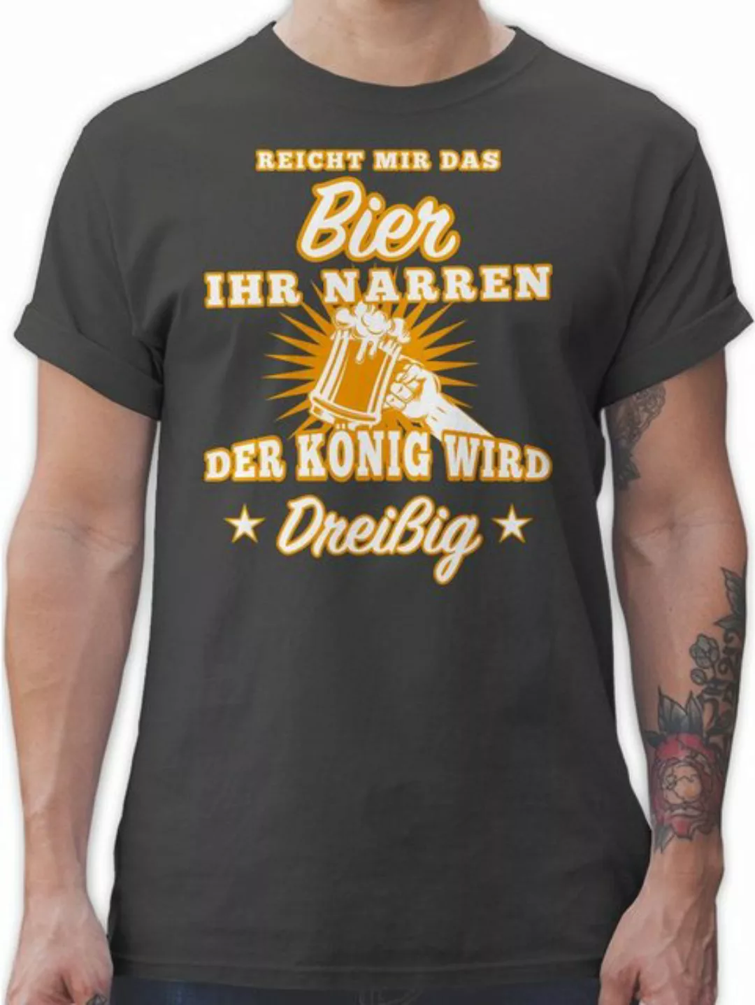 Shirtracer T-Shirt Reicht mir das Bier ihr Narren Dreißig 30. Geburtstag günstig online kaufen